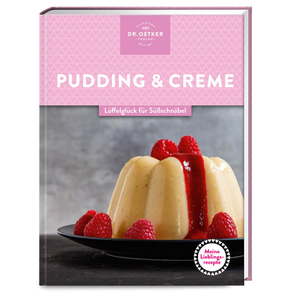 Meine Lieblingsrezepte: Pudding & Creme